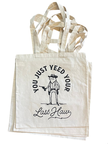 Yeed your last haw Tote Bag