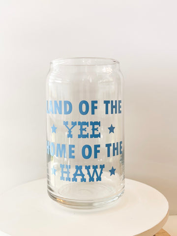 16 oz home of the yeehaw Can Glass