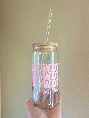 Howdy Valentine 20 oz Can Glass W/ Bamboo Lid and Glass Straw