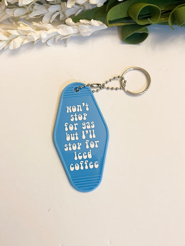 Won’t stop for gas Motel style Keychain