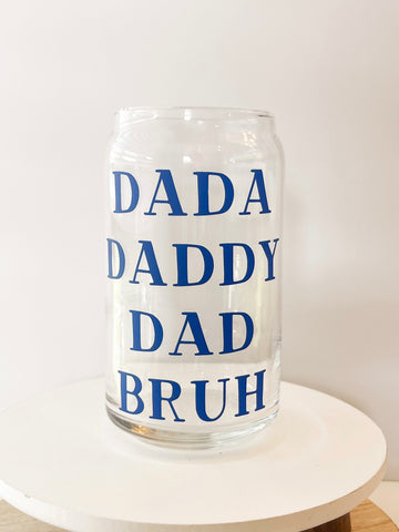 16 oz dad Bruh Can Glass