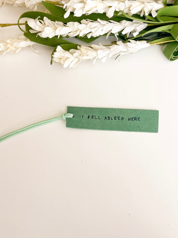 Fell asleep here Hand Stamped Leather Bookmark