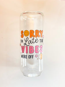 Vibes were off 20 oz Can Glass