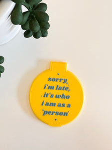 Sorry I’m late Mirror