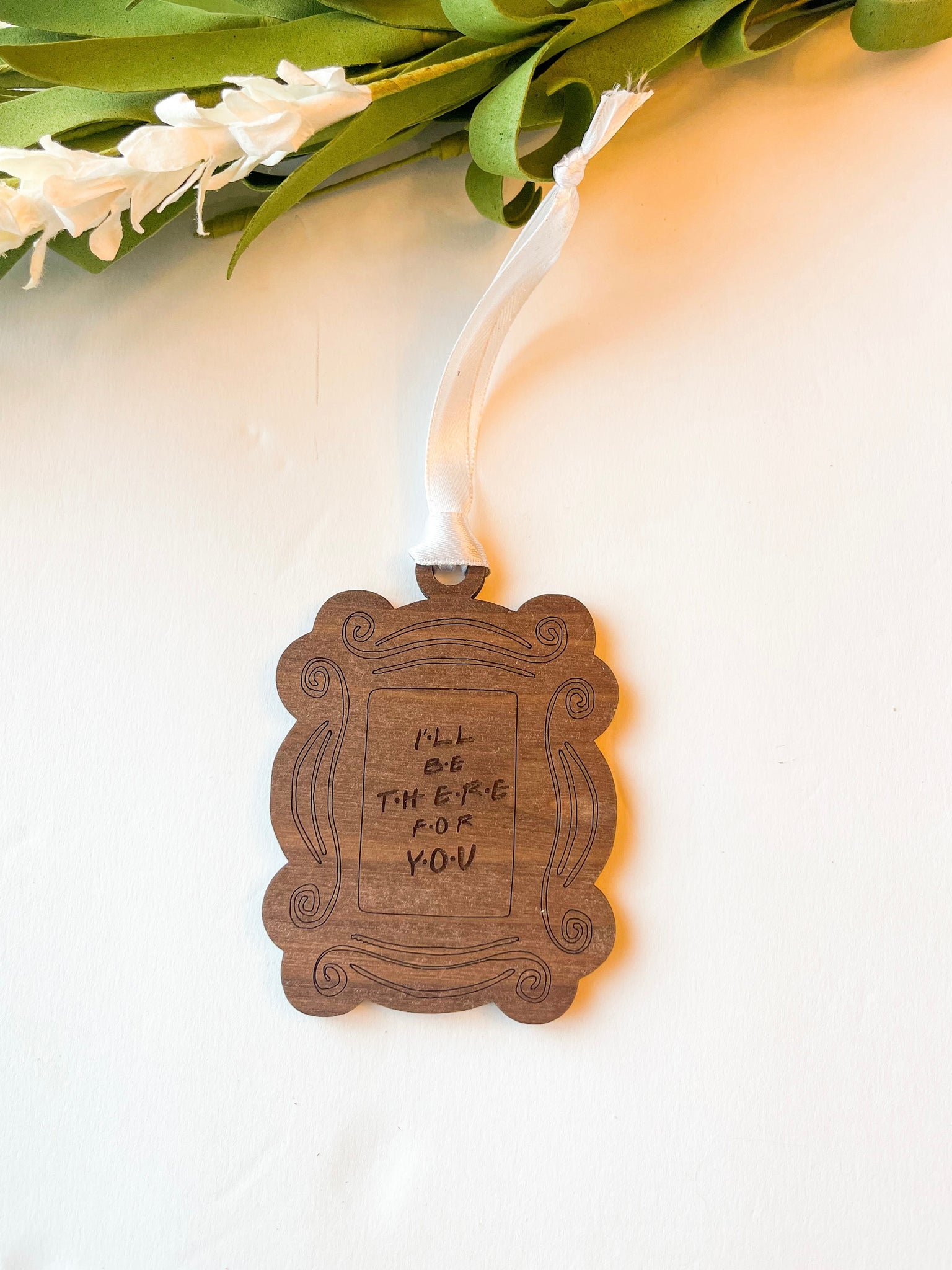 Ill be there for you Ornament
