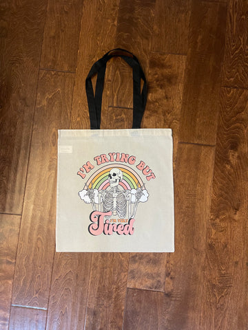 Trying But Tired Tote Bag